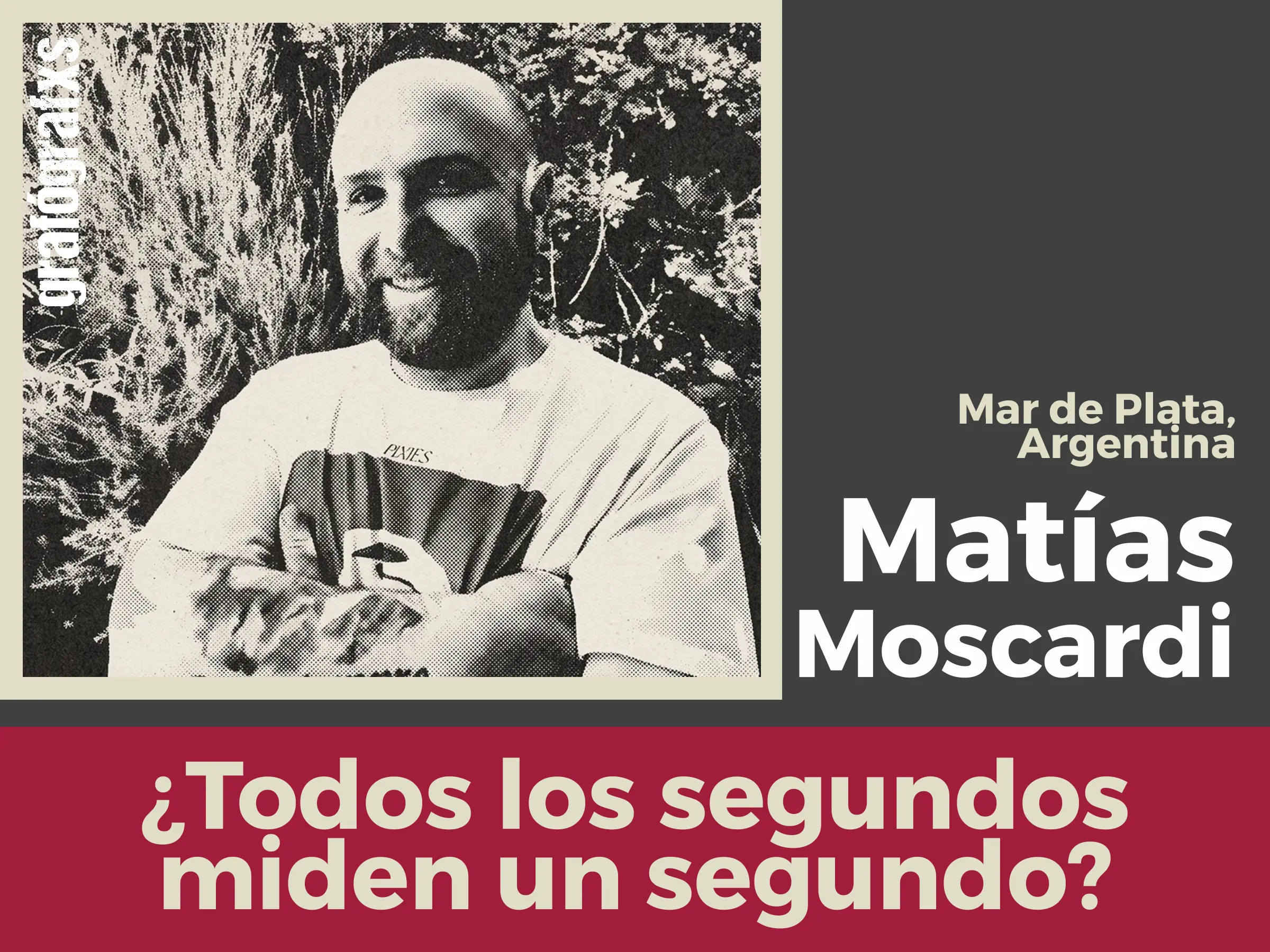  ¿Todos los segundos miden un segundo?  Carolina Conde entrevista a Matías Moscardi