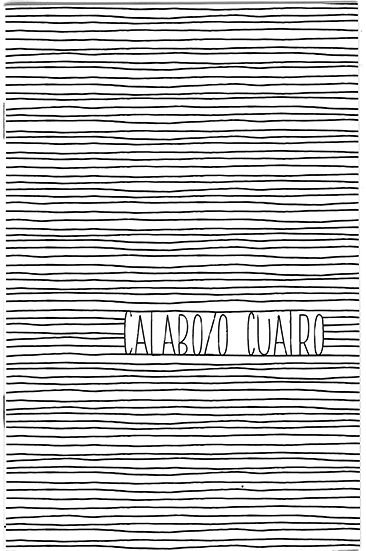 Calabozo Cuatro, de Gerardo Villanueva  Selina Guadalupe Peña Salgado