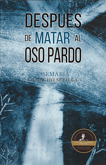 Después de matar al oso pardo, de Josemaría Camacho Sevilla  Daniela Albarrán