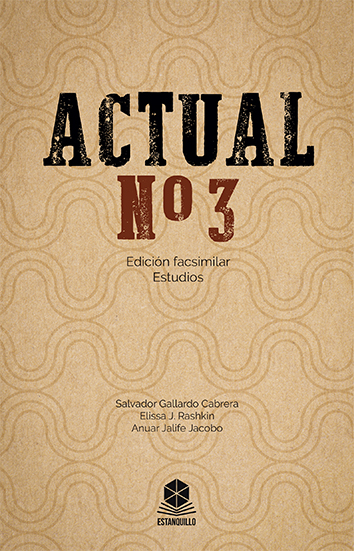   Un imperativo contra la nostalgia: Actual No. 3, Edición facsimilar  Guadalupe Babel   