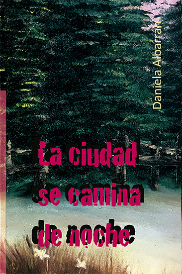 Esta no es sólo una novela policiaca Reseña de La ciudad se camina de noche, de Daniela Albarrán  Fernanda Marín   