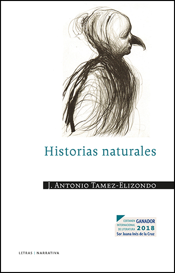Historias naturales De visita a la zoología fantástica de Tamez-Elizondo  José J. González