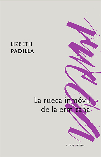 La rueca inmóvil de la ermitaña: poemas arqueológicos para una reina  Areli Ramírez Ortega
